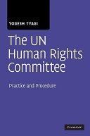The UN Human Rights Committee : practice and procedure /