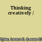 Thinking creatively /