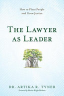 The lawyer as leader : how to plant people and grow justice /