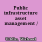 Public infrastructure asset management /