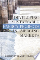 Developing Sustainable Energy Projects in Emerging Markets.