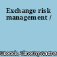 Exchange risk management /
