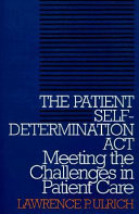 The Patient Self-Determination Act : meeting the challenges in patient care /