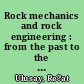Rock mechanics and rock engineering : from the past to the future /