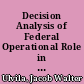 Decision Analysis of Federal Operational Role  in Information Dissemination