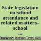 State legislation on school attendance and related matters-- school census and child labor