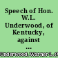 Speech of Hon. W.L. Underwood, of Kentucky, against the admission of Kansas as a state under the Lecompton Constitution delivered in the House of Representatives, March 30, 1858.