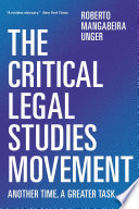 The critical legal studies movement : another time, a greater task /