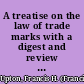 A treatise on the law of trade marks with a digest and review of the English and American authorities /