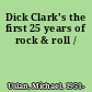 Dick Clark's the first 25 years of rock & roll /