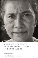 Women's access to transitional justice in Timor-Leste : the blind letters /