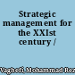 Strategic management for the XXIst century /