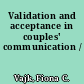 Validation and acceptance in couples' communication /