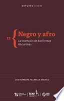 Negro y afro : la invención de dos formas discursivas /