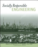 Socially responsible engineering : justice in risk management /