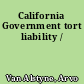 California Government tort liability /