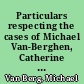 Particulars respecting the cases of Michael Van-Berghen, Catherine Van-Berghen, and Gerrard Dromelius who robbed and murdered Oliver Norris, for which they suffered death in East-Smithfield.