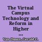 The Virtual Campus Technology and Reform in Higher Education /