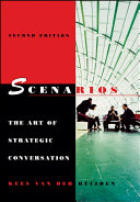 Scenarios : the art of strategic conversation /
