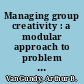 Managing group creativity : a modular approach to problem solving /