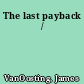 The last payback /