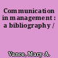 Communication in management : a bibliography /