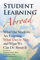 Student Learning Abroad : What Our Students Are Learning, What They're Not, and What We Can Do About It.
