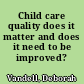 Child care quality does it matter and does it need to be improved? /