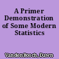 A Primer Demonstration of Some Modern Statistics