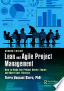 Lean and Agile Project Management How to Make Any Project Better, Faster, and More Cost Effective, Second Edition.