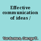 Effective communication of ideas /