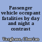 Passenger vehicle occupant fatalities by day and night a contrast /