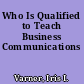 Who Is Qualified to Teach Business Communications