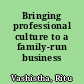 Bringing professional culture to a family-run business /