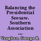 Balancing the Presidential Seesaw. Southern Association of Community and Junior Colleges Occasional Paper Volume 4, Number 2
