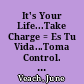 It's Your Life...Take Charge = Es Tu Vida...Toma Control. User's Guide and Student Workbook. Dropout Prevention Series