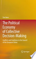 The political economy of collective decision-making conflicts and coalitions in the Council of the European Union /