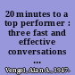 20 minutes to a top performer : three fast and effective conversations to motivate, develop, and engage your employees /
