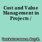 Cost and Value Management in Projects /