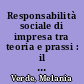 Responsabilità sociale di impresa tra teoria e prassi : il bilancio sociale come processo di costruzione di senso /