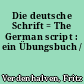 Die deutsche Schrift = The German script : ein Übungsbuch /