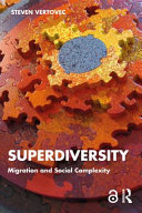 Superdiversity : migration and social complexity /