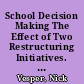 School Decision Making The Effect of Two Restructuring Initiatives. Policy Bulletin /