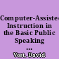 Computer-Assisted Instruction in the Basic Public Speaking Course Issues of Development and Implementation /