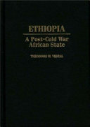 Ethiopia : a post-Cold War African state /