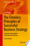 The timeless principles of successful business strategy : corporate sustainability as the new driving /