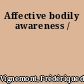 Affective bodily awareness /