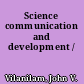 Science communication and development /