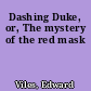 Dashing Duke, or, The mystery of the red mask