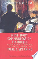 Mind-body communication technique : an alternative way of learning and teaching confidence in public speaking /